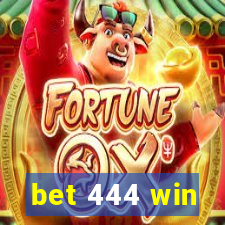 bet 444 win